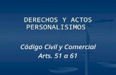 Código Civil y Comercial Arts. 51 a 61 DERECHOS Y ACTOS PERSONALISIMOS.