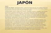 Japón  Estado de Japón; significado literal: 'el país del origen del sol'), es un país insular del este de Asia. Está circundado por el oeste por el.