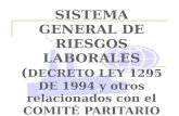 SISTEMA GENERAL DE RIESGOS LABORALES ( DECRETO LEY 1295 DE 1994 y otros relacionados con el COMITÉ PARITARIO DE SST.