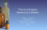 Toxicología Generalidades Jorge R. Zanardi Bioquímico Hospital de Clínicas José de San Martín UBA.