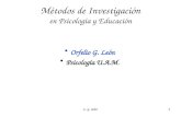 O. g. león1 Métodos de Investigación en Psicología y Educación Orfelio G. León Psicología U.A.M.