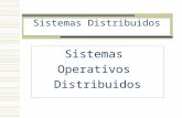 Sistemas Distribuidos Sistemas Operativos Distribuidos.