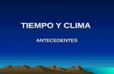 TIEMPO Y CLIMA ANTECEDENTES. ATMOSFERA TERRESTRE.