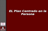 EL Plan Centrado en la Persona. El Plan Centrado en la Persona es…... Un conjunto de valores y estrategias que se utilizan para ayudar a un individuo.