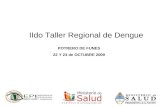 IIdo Taller Regional de Dengue POTRERO DE FUNES 22 Y 23 de OCTUBRE 2009.