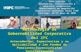 1 Metodología de Gobernabilidad Corporativa del IFC Antecedentes, Experiencias y su Aplicabilidad a los Fondos de Pensiones/Inversionistas Institucionales.