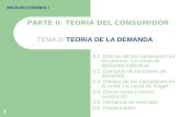 1 TEMA 3: TEORIA DE LA DEMANDA 3.1. Efectos de las variaciones en los precios. La curva de demanda individual 3.2. Ejemplos de funciones de demanda 3.3.
