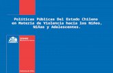 Políticas Públicas Del Estado Chileno en Materia de Violencia hacia los Niños, Niñas y Adolescentes.