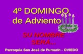 SU NOMBRE SERÁ... 4º DOMINGO de Adviento 4º DOMINGO de Adviento Parroquia San José de Pumarín - OVIEDO.