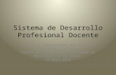 Sistema de Desarrollo Profesional Docente Avances y Limitaciones del Proyecto Beatrice Ávalos Centro de Investigación Avanzada en Educación, U. de Chile.