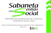 INSTITUCIÓN EDUCATIVA CONCEJO DE SABANETA J.M.C.B INFORME DE RENDICIÓN DE CUENTAS VIGENCIA FISCAL 2014.