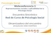 Psicología Social Webconferencia 3 Representaciones sociales y aplicabilidad de la Psicología Social Encuentro Sincrónico Red de Curso de Psicología Social.