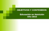 OBJETIVOS Y CONTENIDOS Educación en Nutrición Año 2015.