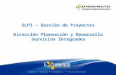 GLPI – Gestión de Proyectos Dirección Planeación y Desarrollo Servicios Integrados.