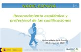 Subdirección General de Títulos y Reconocimiento de Cualificaciones Reconocimiento académico y profesional de las cualificaciones Universidade de A Coruña.