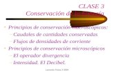 Larrondo Física 3 2009 CLASE 3 Conservación de la Energía Principios de conservación macroscópicos: –Caudales de cantidades conservadas –Flujos de densidades.