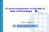 El Desenvolupament Sostenible al Web of Knoledge El desenvolupament sostenible al Web of Knowledge Enric Carrera.