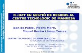 1a jornada: recerca, desenvolupament i innovació Tecnològica Aplicada al reciclatge De residus Barcelona, 12 de febrer del 2002 R+D/IT EN GESTIÓ DE RESIDUS.