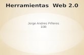 Herramientas Web 2.0 Jorge Andres Piñeres 10B. OFIMATICA Se llama ofimática al equipamiento hardware y software usado para crear, coleccionar, almacenar,