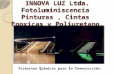 INNOVA LUZ Ltda. Fotoluminiscencia Pinturas, Cintas Epoxicas y Poliuretano. Productos Químicos para la Construcción.