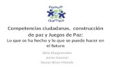 Competencias ciudadanas, construcción de paz y Juegos de Paz : Lo que se ha hecho y lo que se puede hacer en el futuro Silvia Diazgranados James Noonan.