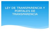 LEY DE TRANSPARENCIA Y PORTALES DE TRANSPARENCIA.