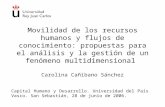 Movilidad de los recursos humanos y flujos de conocimiento: propuestas para el análisis y la gestión de un fenómeno multidimensional Carolina Cañibano.