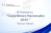 III Concurso “Galardones Nacionales 2015 ” Tercer Nivel.