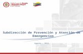 Subdirección de Prevención y Atención de Emergencias Agosto - 2012.