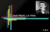 José Martí..La Vida. La Historia alrededor de Martí José Martí nació el 28 de enero en Cuba de 1853 de padres españoles Cuba estaba bajo el poder de España.