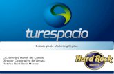 Lic. Enrique Martín del Campo Director Corporativo de Ventas Hoteles Hard Rock México Estrategia de Marketing Digital: