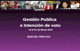 Gestión Publica e Intención de voto 15 al 21 de Marzo 2010 IDICE DEL PERU SAC.