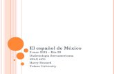 El español de México 2 mar 2015 – Día 20 Dialectología iberoamericana SPAN 4270 Harry Howard Tulane University.