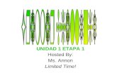 UNIDAD 1 ETAPA 1 Hosted By: Ms. Annon Limited Time!