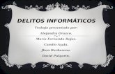 DELITOS INFORMÁTICOS Trabajo presentado por: Alejandra Orozco. María Fernanda Rojas. Camilo Ayala. Jhon Barberena. David Pulgarin.