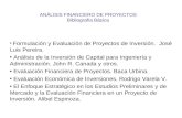 ANÁLISIS FINANCIERO DE PROYECTOS Bibliografía Básica Formulación y Evaluación de Proyectos de Inversión. José Luis Pereira. Análisis de la Inversión de.