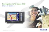 1 © 2006 Nokia Todos los derechos reservados Navegador GPS Nokia 330 Sigue tu camino.