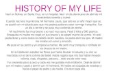 HISTORY OF MY LIFE Nací en Bolivia, en Santa Cruz, en un hospital. Nací el día diecinueve de abril de mil novecientos noventa y nueve. Cuando nací era.