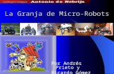La Granja de Micro-Robots Por Andrés Prieto y Ricardo Gómez.