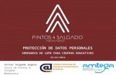 PROTECCIÓN DE DATOS PERSONALES SEMINARIO DE LOPD PARA CENTROS EDUCATIVOS 15/12//2014 Victor Salgado Seguín Socio de Pintos & Salgado @abonauta.
