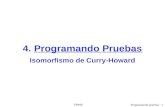 TPPSFProgramando pruebas - 1 4. Programando Pruebas Isomorfismo de Curry-Howard.