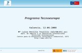 1(18/07/2015) Programa Tecnoeuropa Valencia, 12-06-2008 Mª Luisa Revilla Trujillo (mlrt@cdti.es) Dpto. de Impulso a la Innovación Internacional Dirección.