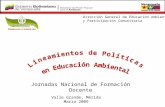 Jornadas Nacional de Formación Docente Dirección General de Educación Ambiental y Participación Comunitaria Valle Grande, Mérida Marzo 2009.