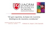 “El gen egoísta, la base de nuestra biológica de nuestra conducta” MARKETIN DIRECTO Y RELACIONAL Santa Cruz - Bolivia Profesor Dr. Jorge A. Ortiz Saucedo.