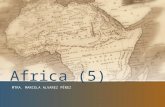 Africa (5) MTRA. MARCELA ALVAREZ PÉREZ. Extranjeros en África antes de la colonia Únicas administraciones coloniales con número relativamente importante.