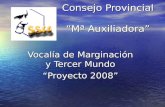 Consejo Provincial “Mª Auxiliadora” Vocalía de Marginación y Tercer Mundo “Proyecto 2008”