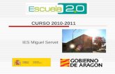 CURSO 2010-2011 IES Miguel Servet. IES MIGUEL SERVET.