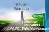 Institución Educativa POLÍTICAS EDUCATIVAS Lenis Enit Sánchez LIPI VIII-Feb -21 /2015 POLÍTICAS EDUCATIVAS Lenis Enit Sánchez LIPI VIII-Feb -21 /2015.