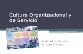 Cultura Organizacional y de Servicio Calidad de Servicio Grupo: Turismo.