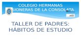 TALLER DE PADRES: HÁBITOS DE ESTUDIO COLEGIO HERMANAS MISIONERAS DE LA CONSOLATA.